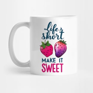 life short mait it sweet Mug